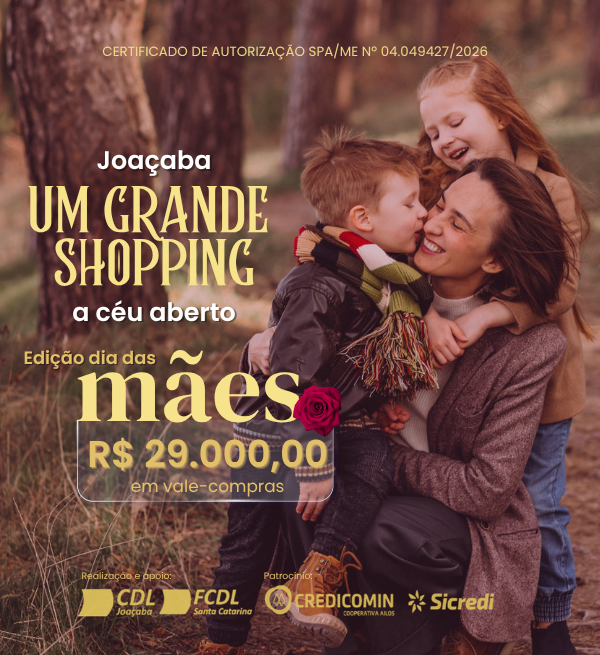 Joaçaba Um Grande Shopping a Céu Aberto - Edição Dia das Mães